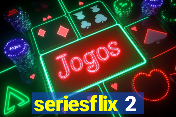 seriesflix 2